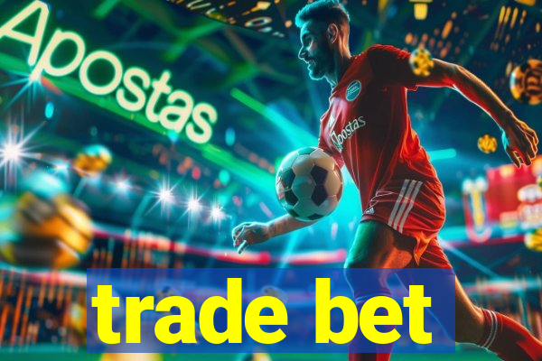 trade bet